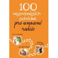 100 nejznámějších pohádek pro unavené rodiče Aleš Sirný 100 nejznámějších pohádek pro unavené rodiče Aleš Sirný