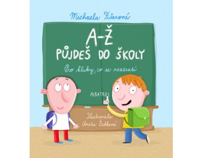 A-Ž pôjdeš do školy: Pre chlapcov, čo sa nestratí - Michaela Fišarová