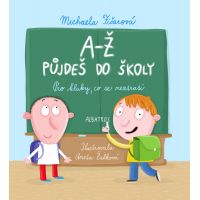A-Ž půjdeš do školy: Pro kluky, co se neztratí - Michaela Fišarová A-Ž půjdeš do školy: Pro kluky, co se neztratí - Michaela Fišarová