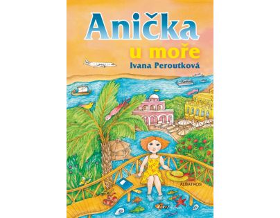 Anička u moře - Ivana Peroutková, Eva Mastníková