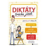 Diktáty trochu jinak pro 6. a 7. třídu ZŠ Martina Chloupková, Růžena Hníková Diktáty trochu jinak pro 6. a 7. třídu ZŠ Martina Chloupková, Růžena Hníková