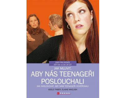 Jak mluvit, aby nás teenageři poslouchali Elaine Mazlish, Adele Faber