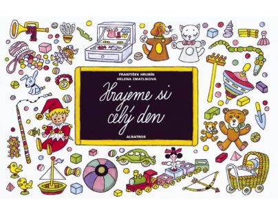 Hrajeme si celý den - František Hrubín, Helena Zmatlíková (Albatros 1011123941)