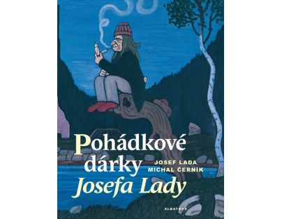 Pohádkové dárky Josefa Lady - 3. vyd. - Paul Tobin, Ron Chan
