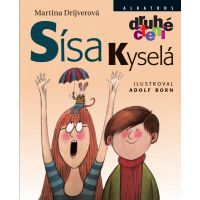 Sísa Kyselá a ušmudlaný rytíř - Martina Drijverová, Adolf Born Sísa Kyselá a ušmudlaný rytíř - Martina Drijverová, Adolf Born