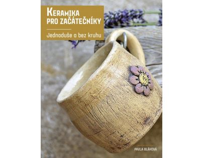 Keramika pre začiatočníkov Pavla Bláhová CZ