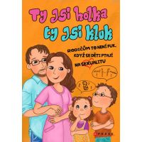 Ty jsi holka, ty jsi kluk (Lenka Šilerová, Dana Štěrbová, Zuzana Prouzová Ty jsi holka, ty jsi kluk (Lenka Šilerová, Dana Štěrbová, Zuzana Prouzová