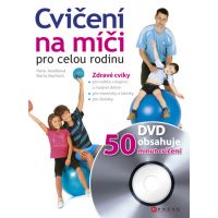Cvičení na míči pro celou rodinu + DVD - Hana Janošková; Marta Muchová Cvičení na míči pro celou rodinu + DVD - Hana Janošková; Marta Muchová