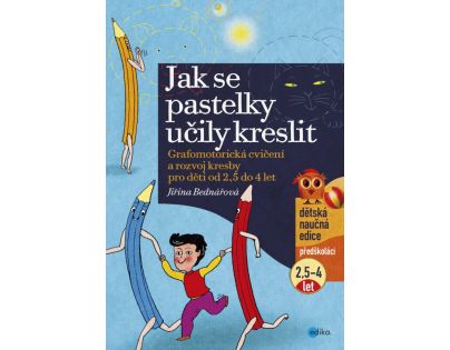 Jak se pastelky učily kreslit - Jiřina Bednářová