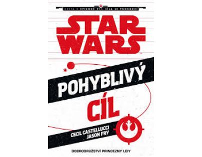 Star Wars - Pohyblivý cieľ Princezná Leia - Jason Fry; Cecil Castellucci