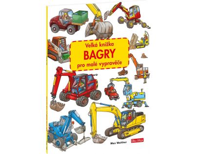 Ella&Max Velká knížka Bagry pro malé vypravěče CZ verzia