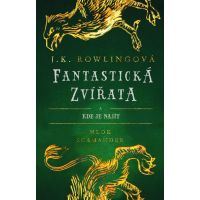 Fantastická zvířata a kde je najít - MLOK SCAMANDER J. K. Rowlingová CZ Fantastická zvířata a kde je najít - MLOK SCAMANDER J. K. Rowlingová CZ