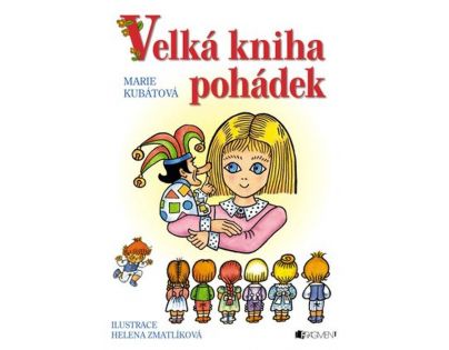 Veľká kniha rozprávok - Marie Kubátová; helena Zmatlíková