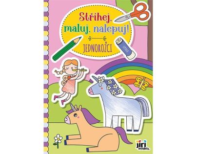Jiri Models Strihaj, maľuj, nalepuj! Jednorožce
