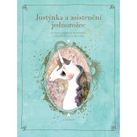 Justýnka a asistenční jednorožec Kateřina Maďarková Justýnka a asistenční jednorožec Kateřina Maďarková