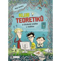 Klub Teoretiků a třeskutá srážka s realitou Anja Janotta Klub Teoretiků a třeskutá srážka s realitou Anja Janotta