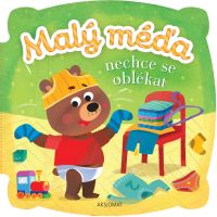 Malý medvedík. Nechce sa obliekať