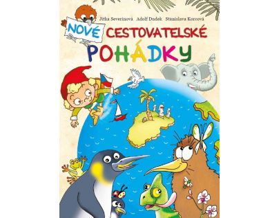 Bookmedia Nové cestovatelské pohádky Jitka Severinová, Stanislava Korcová, Adolf Dufek CZ verzia