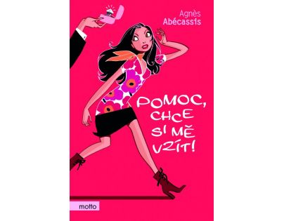 Pomoc, chce si mě vzít! - Agnes Abécassis