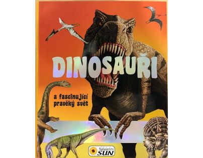 Dinosaury a fascinujúci praveký svet