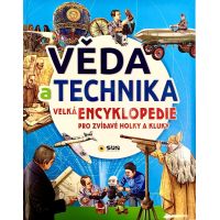 Sun Věda a technika Velká encyklopedie pro zvídavé kolky a kluky CZ verzia