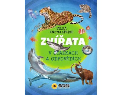 Sun Velká encyklopedie Zvířata v otázkách a odpovědích CZ verzia