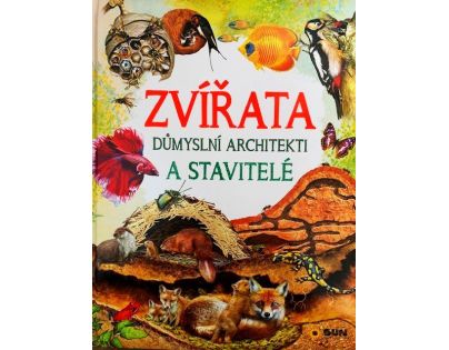 Zvieratá Dômyselní architekti a stavitelia